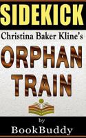 Orphan Train: By Christina Baker Kline -- Sidekick 1495425681 Book Cover