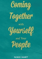 Coming Together With Yourself And Your People 1764136268 Book Cover