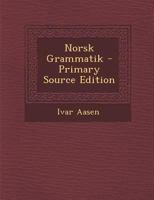 Norsk Grammatik - Primary Source Edition 1293611964 Book Cover