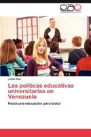 Las Politicas Educativas Universitarias En Venezuela 3659033537 Book Cover