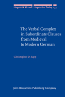 The Verbal Complex in Subordinate Clauses from Medieval to Modern German 9027255563 Book Cover