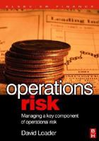 Operations Risk: Managing a Key Component of Operational Risk (Elsevier Finance) 0750667990 Book Cover
