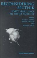 Reconsidering Sputnik: Forty Years Since the Soviet Satellite (Studies in the History of Science, Technology and Medicine Series) 9057026236 Book Cover