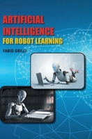Artificial Intelligence for Robot Learning B0F1KQ2K18 Book Cover