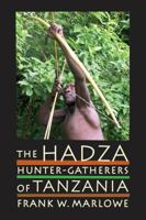 The Hadza: Hunter-Gatherers of Tanzania 0520253426 Book Cover