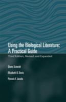 Using the Biological Literature: A Practical Guide, Third Edition, 0824706676 Book Cover