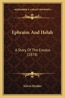 Ephraim and Helah: A Story of the Exodus 0469699795 Book Cover