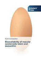 Bioavailability of Macular Carotenoids Lutein and Zeaxanthin 3639512944 Book Cover