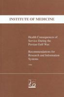 Health Consequences of Service During the Persian Gulf War: Recommendations for Research and Information Systems 0309055369 Book Cover