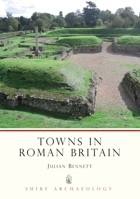 Towns in Roman Britain (Shire Archaeology Series) 0747804737 Book Cover