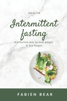 Intermittent Fasting: A effective way to lose weight & live longer B0BZFCJ9KW Book Cover