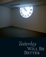 Yesterday Will Be Better: Taking Memory Into the Future 3866784090 Book Cover