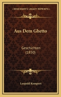 Aus Dem Ghetto: Geschichten (1850) 1167651669 Book Cover