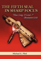 The Fifth Seal in Sharp Focus: How Long, O Lord...? 1615071652 Book Cover