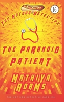 The Paranoid Patient: The Hot Dog Detective (A Denver Detective Cozy Mystery) 171773653X Book Cover