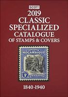 2019 Scott Classic Specialized Catalogue of Stamps & Covers 1840-1940: 2019 Scott Classic Specialized Catalogue of Stamps & Covers 1840-1940 0894875604 Book Cover