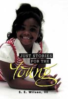 Just Stories for the Young: The Boyyer Series 1465368507 Book Cover