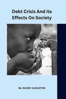 Debt crisis and its effects on society 1805297546 Book Cover