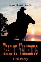 Trail to Vallecitos: Little Valley 1477253947 Book Cover