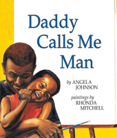 Daddy Calls Me Man (Richard Jackson Books (Orchard)) 0531071758 Book Cover