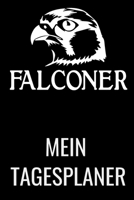 Falconer Mein Tagesplaner: A5 Notizbuch liniert 120 Seiten f�r Falkner und Falkenbesitzer 1707190623 Book Cover