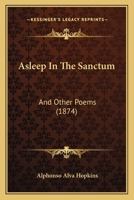 Asleep In The Sanctum: And Other Poems 1120159377 Book Cover