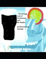 The Strange Case of Dr. Guinness and Mr. Mojito 108746272X Book Cover