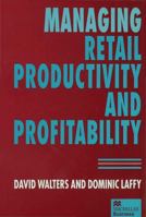 Managing Retail Productivity & Profitability Pub; MacMillan; UK 0333644182 Book Cover