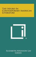 The Negro in Contemporary American Literature 1258588943 Book Cover