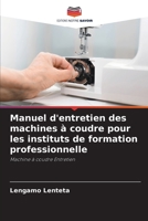 Manuel d'entretien des machines à coudre pour les instituts de formation professionnelle (French Edition) 6207537408 Book Cover
