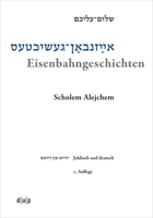 Eisenbahngeschichten: Schriften Eines Handelsreisenden (Jiddistik. Edition Und Forschung / Yiddish. Editions and Research / ???? ) (German Edition) 3110776332 Book Cover