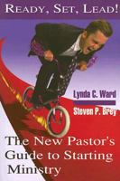 Ready, Set, Lead!: The New Pastor's Guide to Starting Ministry 0687496101 Book Cover