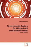 Stress Intensity Factors for Elliptical and Semi-Elliptical cracks 3639372174 Book Cover