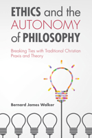 Ethics and the Autonomy of Philosophy 1625643640 Book Cover