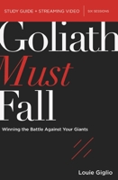 Goliath Must Fall Bible Study Guide plus Streaming Video: Winning the Battle Against Your Giants 031014650X Book Cover