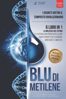 BLU DI METILENE: I Segreti dietro il Composto Rivoluzionario: 6 LIBRI IN 1: La Molecola del Futuro e il suo Ruolo nei Processi Cellulari. Nuove ... e Longevità. +eBook INCLUSO (Italian Edition) B0FNL4GMZP Book Cover