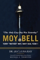 MOY BELL: The Only Easy Day Was Yesterday B0H66HDPR3 Book Cover