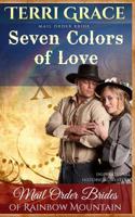 Mail Order Bride: Seven Colors Of Love: Inspirational Historical Western 1535040319 Book Cover