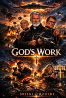 God's Work: A Brefniverse Supernatural Action Thriller B0GNFWJ48X Book Cover