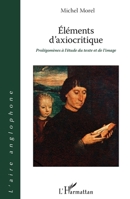 Éléments d'axiocritique: Prolégomènes à l'étude du texte et de l'image (L'Aire Anglophone) (French Edition) 2343038538 Book Cover