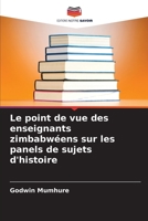 Le point de vue des enseignants zimbabwéens sur les panels de sujets d'histoire 6205672200 Book Cover