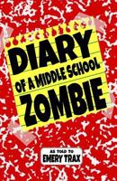 Diary of a Middle School Zombie: A Funny Middle School Chapter Book for Kids 1982053445 Book Cover