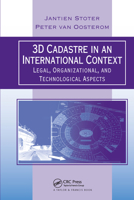 3D Cadastre in an International Context: Legal, Organizational, and Technological Aspects 0367577895 Book Cover