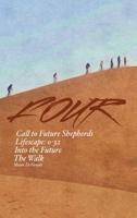 FOUR: Call To Future Shepherds Lifescape: 0-32 Into the Future The Walk 1794866817 Book Cover