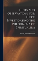 Hints and Observations for Those Investigating the Phenomena of Spiritualism 1017112312 Book Cover