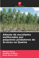 Adoção de eucaliptos melhorados por pequenos produtores de árvores no Quénia (Portuguese Edition) 620882365X Book Cover