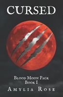 CURSED: Blood Moon Pack Book I B0FG87FJVX Book Cover