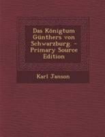 Das Königtum Günthers von Schwarzburg 3112449797 Book Cover