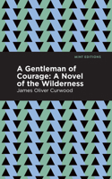 A Gentleman of Courage B0026DT5PK Book Cover