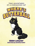 Where's Butterball: Adventures of a Courageous Cat B0CVSKCV1W Book Cover